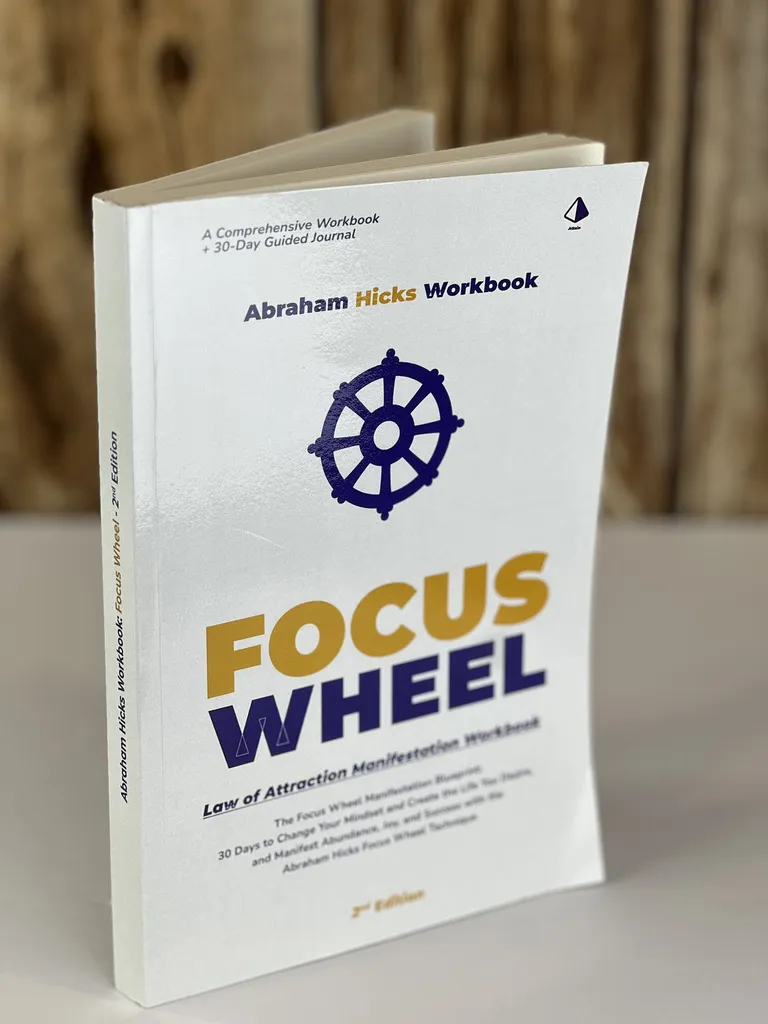 Abraham Hicks Workbook: Focus Wheels Manifestation Process - b0bzf2695r